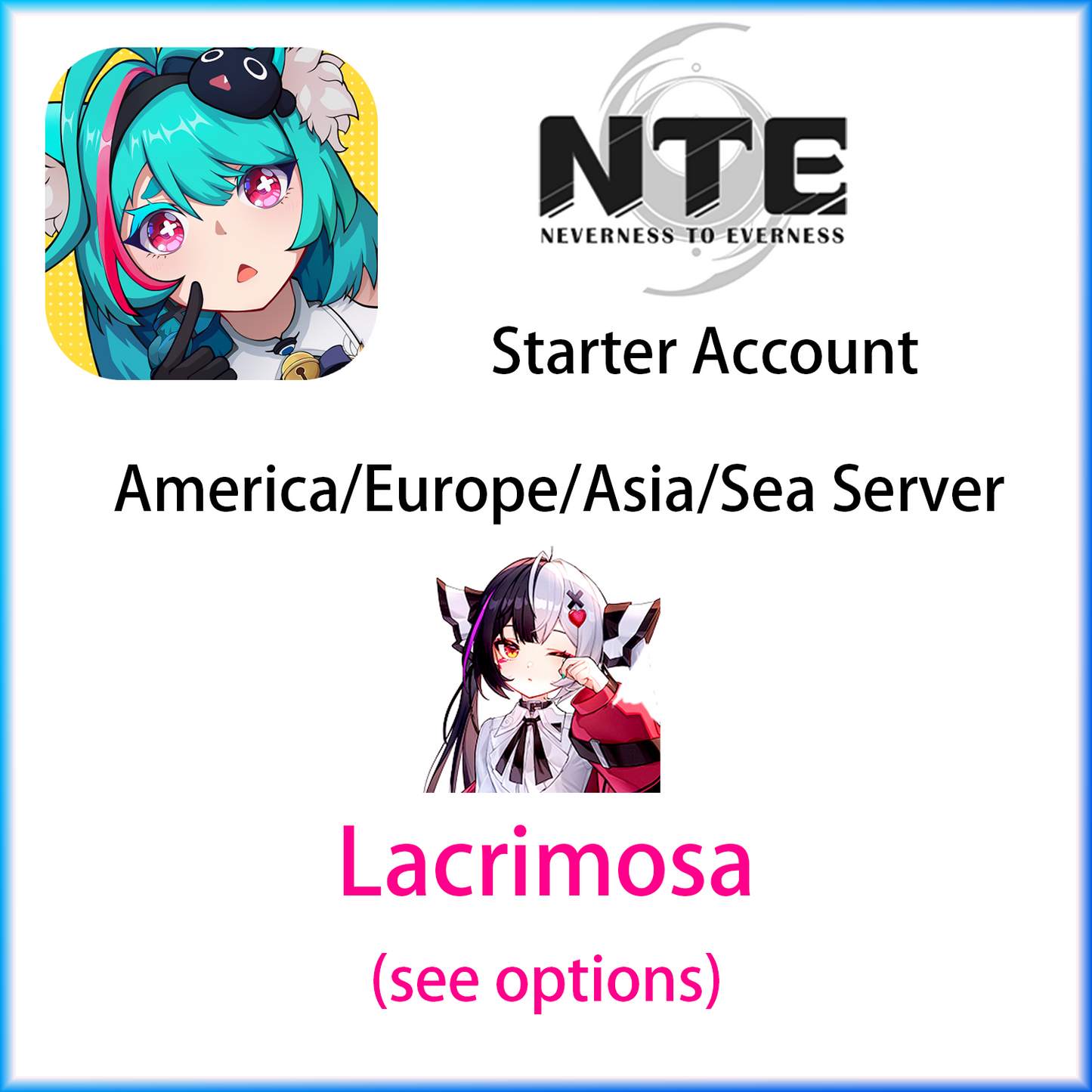 [ALL SERVER] Lacrimosa | Neverness to Everness NTE America Europe Asia Sea Starter Account (see options)
