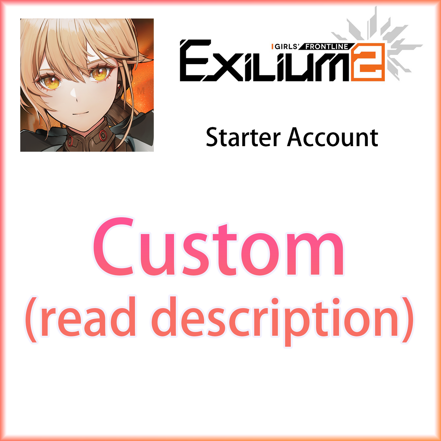 [All Server] Custom | GIRLS' FRONTLINE 2: EXILIUM Global Japan Korea Asia Starter Account (read description)-Mobile Games Starter