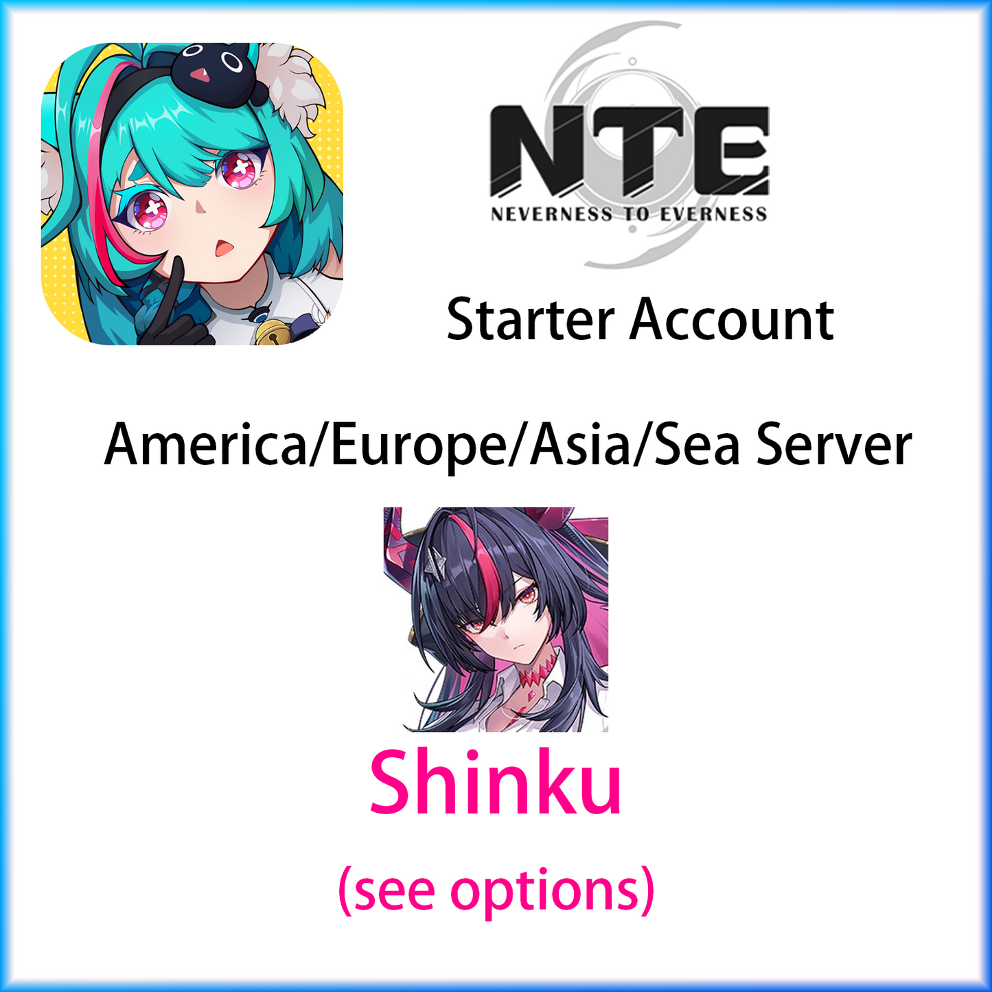 [ALL SERVER] Shinku / Signature | Neverness to Everness NTE America Europe Asia Sea Starter Account (see options)-Mobile Games Starter