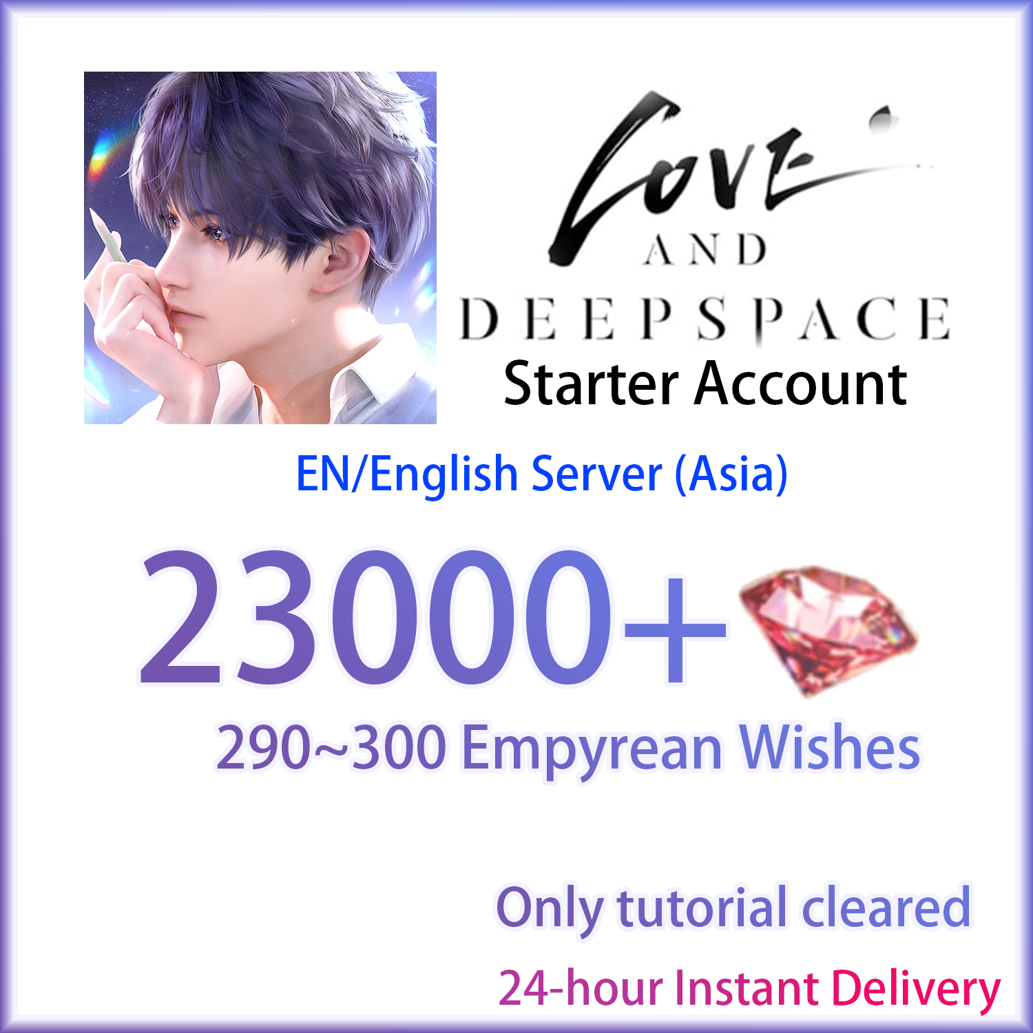 [EN][INSTANT] 23000 Diamonds + 290 Empyrean Wishes | Love and Deepspace GLOBAL ASIA Starter Account-Mobile Games Starter