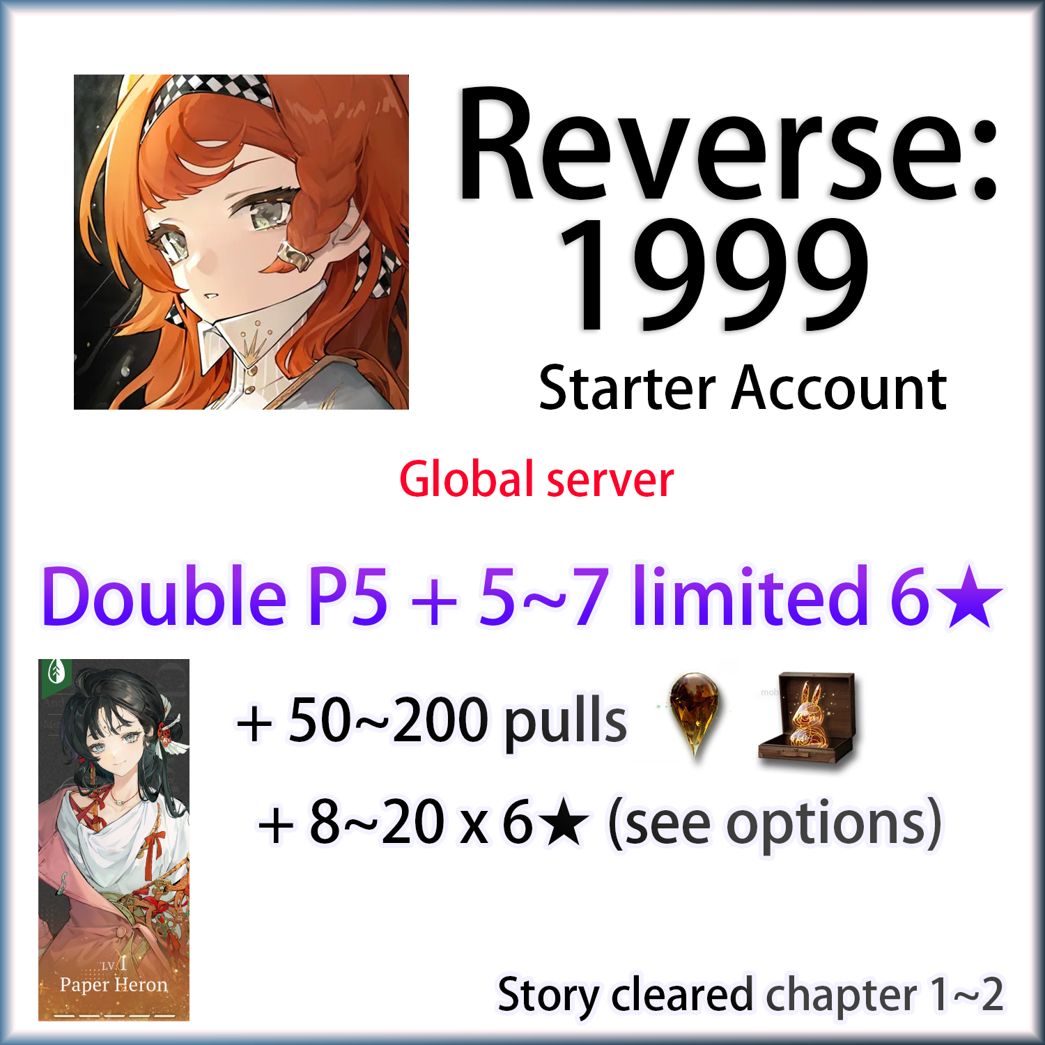[GLOBAL] Double Portrait LV5 Paper Heron/Beryl/Nautika/Liang Yue/Lucy/Anjo Nala + 6~7 limited 6★ + Unilog | Reverse: 1999 Starter Account (see options)-Mobile Games Starter