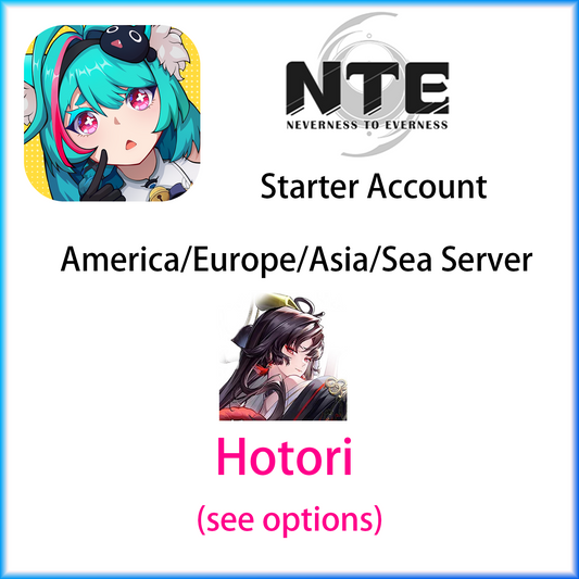 [All Server] Hotori | Neverness to Everness NTE America Europe Asia Sea Starter Account (see options)-Mobile Games Starter