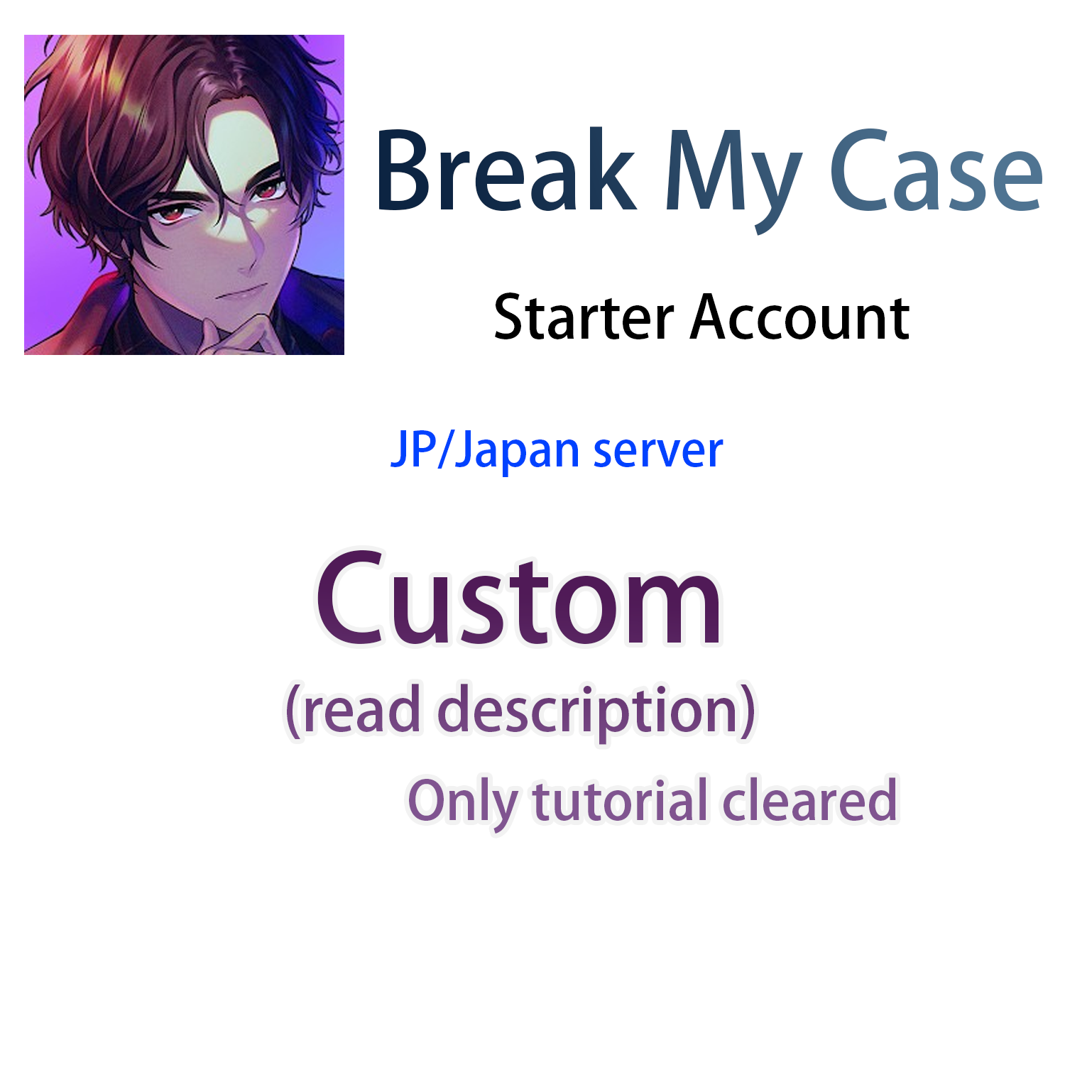 [JP] Break My Case CUSTOM Starter Account-Mobile Games Starter