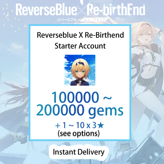 [JP] [INSTANT] 100000 Gems + 3★ | ReverseBlue x Re-birthEnd Starter Account (see options)-Mobile Games Starter