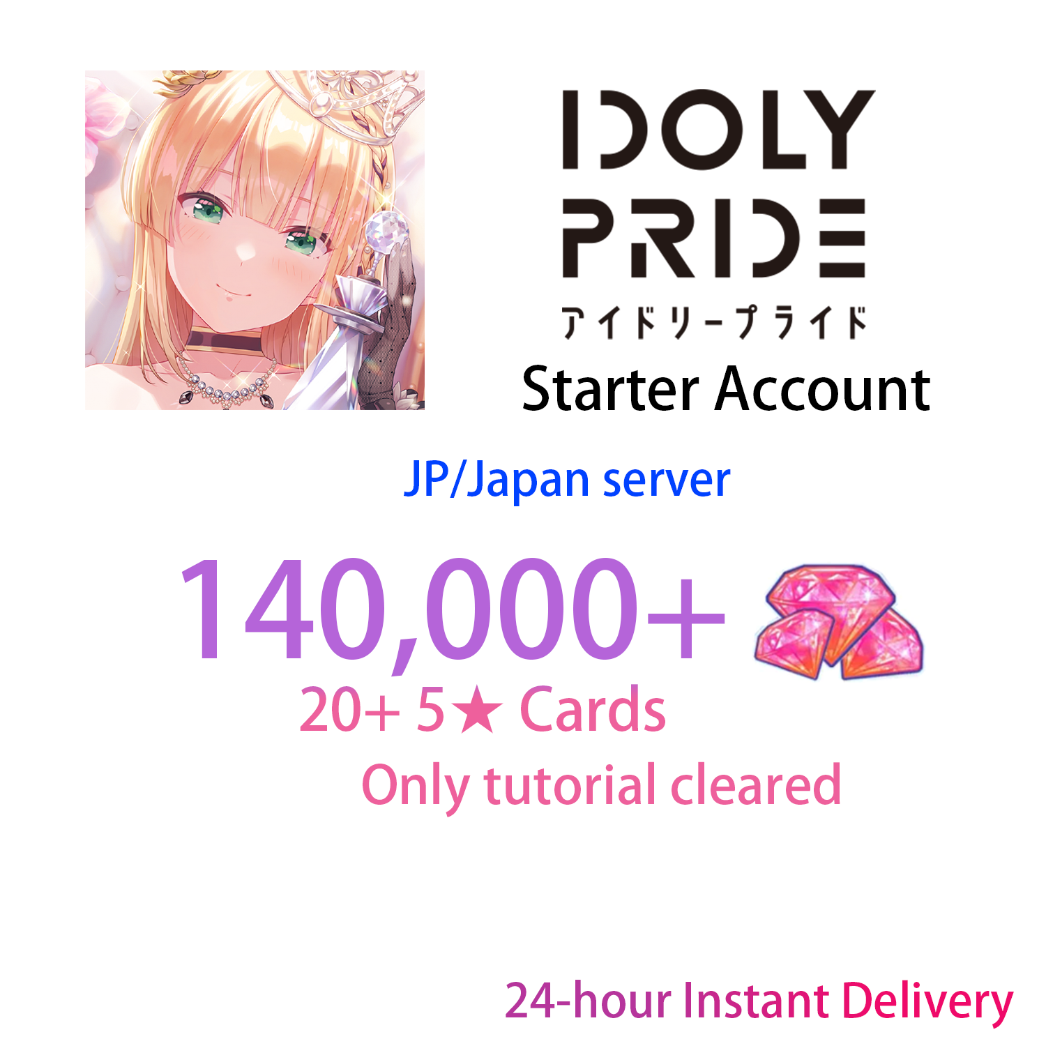 [JP] [INSTANT] 130000 gems & 20+ 5★ IDOLY PRIDE Starter Account-Mobile Games Starter