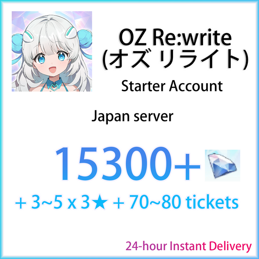 [JP] [INSTANT] 15300 Gems + 3~5 x 3★ | OZ Re:write Japan Starter Account-Mobile Games Starter