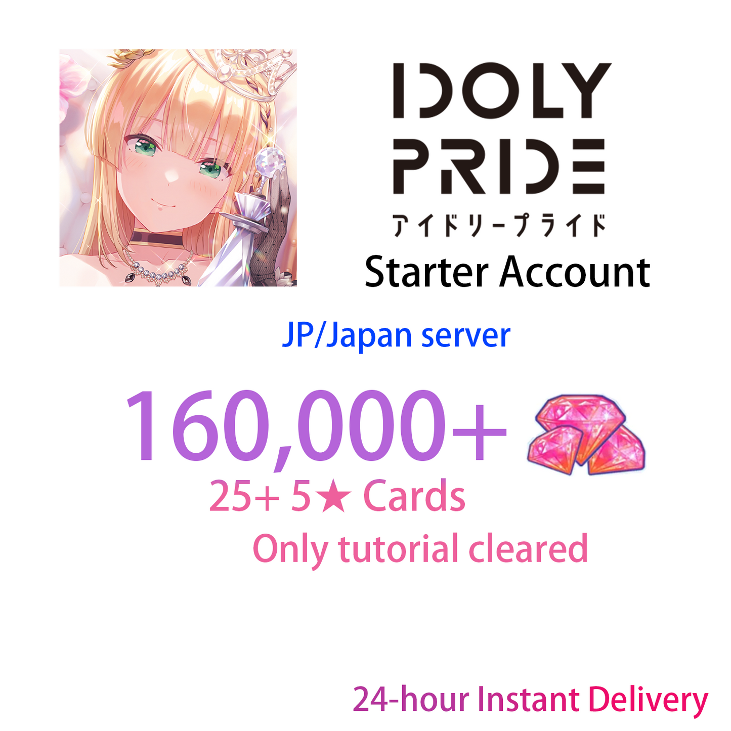 [JP] [INSTANT] 160000 gems & 25+ 5★ IDOLY PRIDE Starter Account-Mobile Games Starter