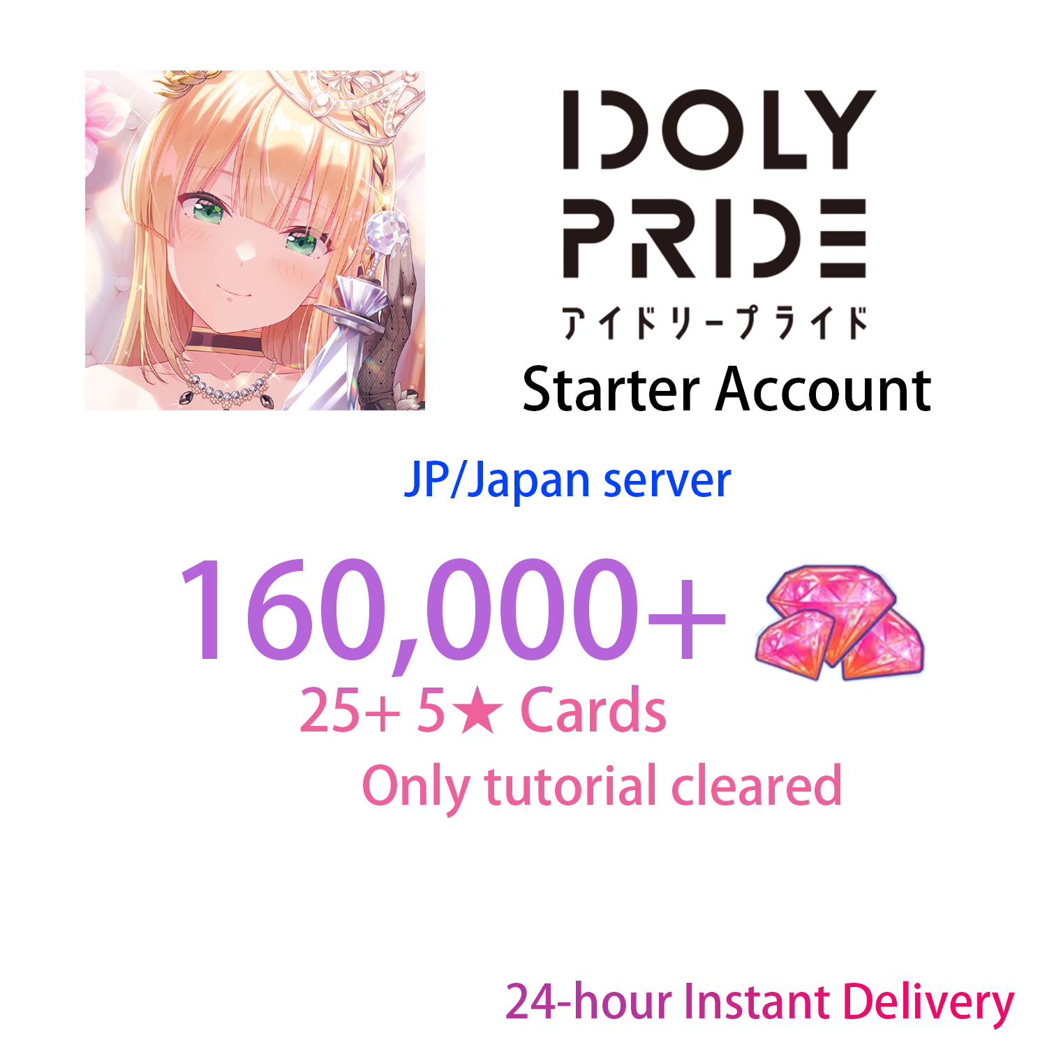 [JP] [INSTANT] 160000 gems & 25+ 5★ IDOLY PRIDE Starter Account-Mobile Games Starter