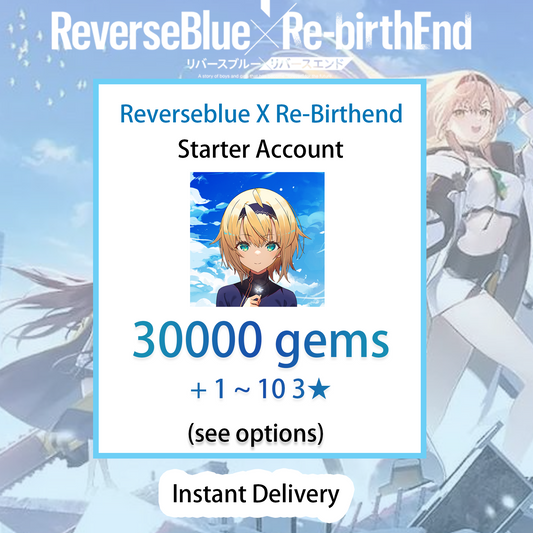 [JP] [INSTANT] 30000 Gems + 3★ | ReverseBlue x Re-birthEnd Starter Account (see options)-Mobile Games Starter