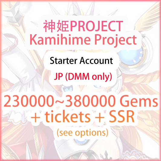 [JP/DMM] 230000~380000 Gems + SSR + tickets | Kamihime Project 神姫PROJECT Starter Account (see options)-Mobile Games Starter