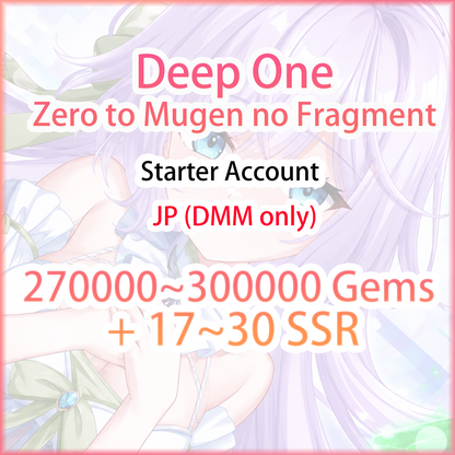 [JP/DMM] 670000 Gems + 60~70 SSR | Deep One Zero to Mugen no Fragment 虚無と夢幻のフラグメント Starter Account-Mobile Games Starter