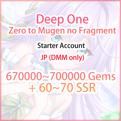 [JP/DMM] 670000 Gems + 60~70 SSR | Deep One Zero to Mugen no Fragment 虚無と夢幻のフラグメント Starter Account-Mobile Games Starter
