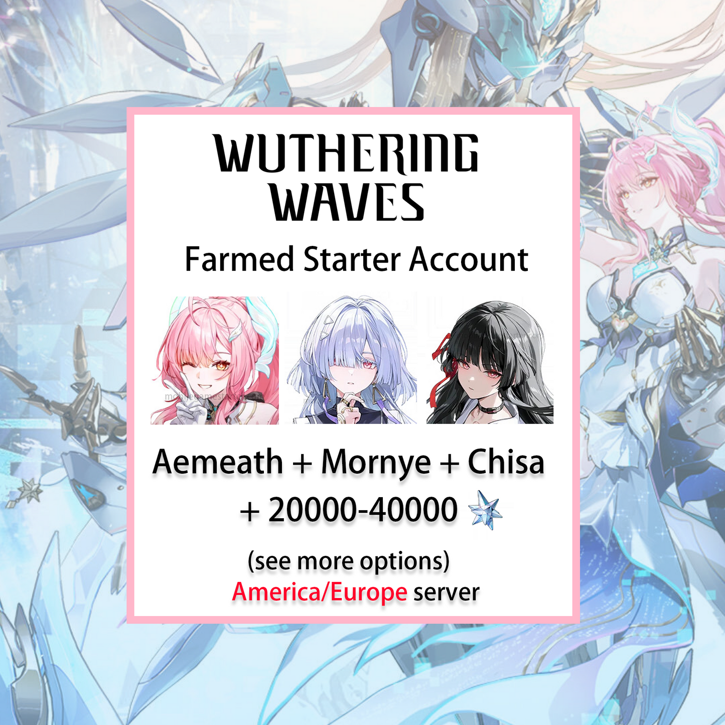 [NA/EU] [INSTANT] Aemeath + Mornye + Chisa + 20000-40000 Astrite | Wuthering Waves America Europe Farmed Starter Account (see options)-Mobile Games Starter