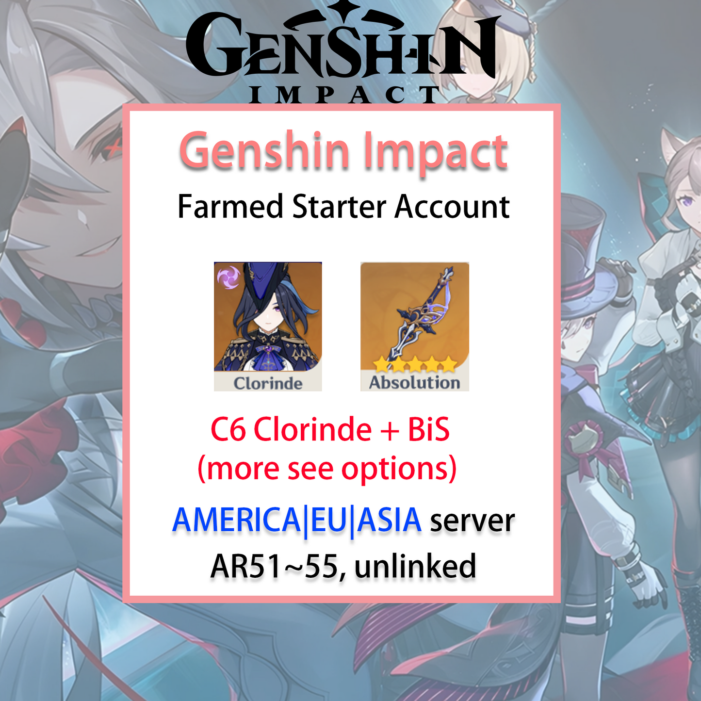 [NA/EU/ASIA] C6 Clorinde Genshin Impact America Europe Asia Starter Farmed Account (see options)-Mobile Games Starter