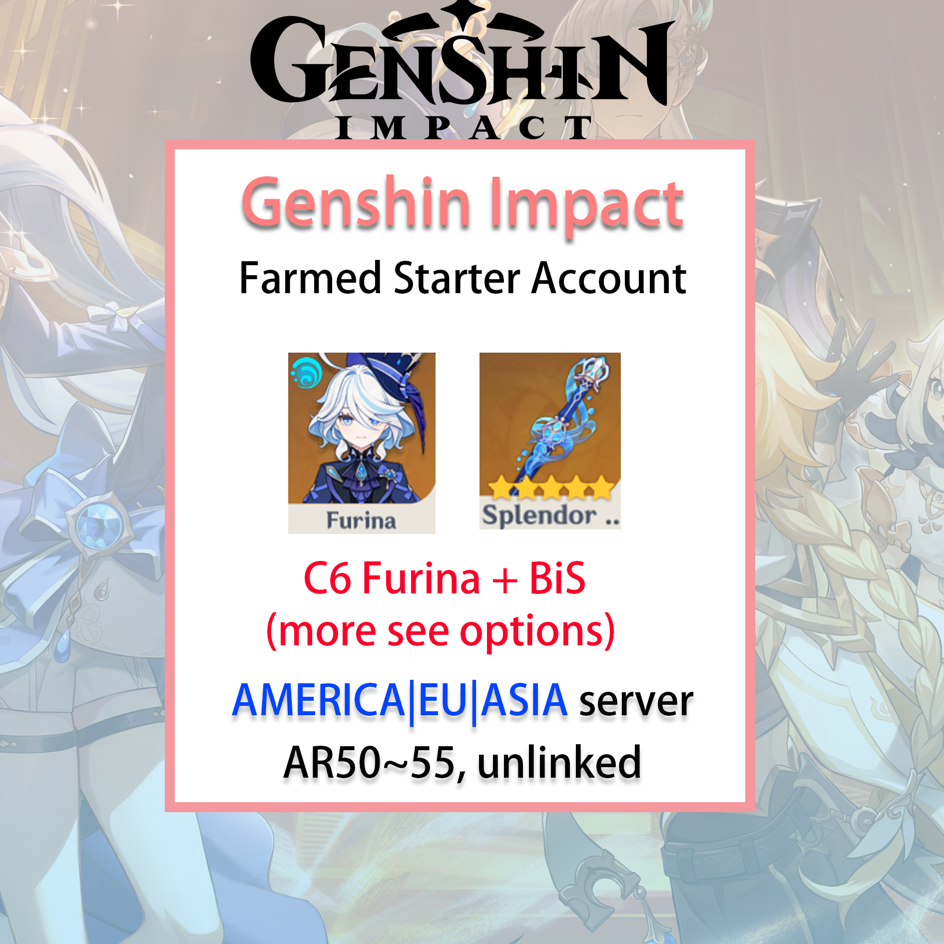 [NA/EU/ASIA] C6 Furina Genshin Impact America Europe Asia Starter Farmed Account (see options)-Mobile Games Starter