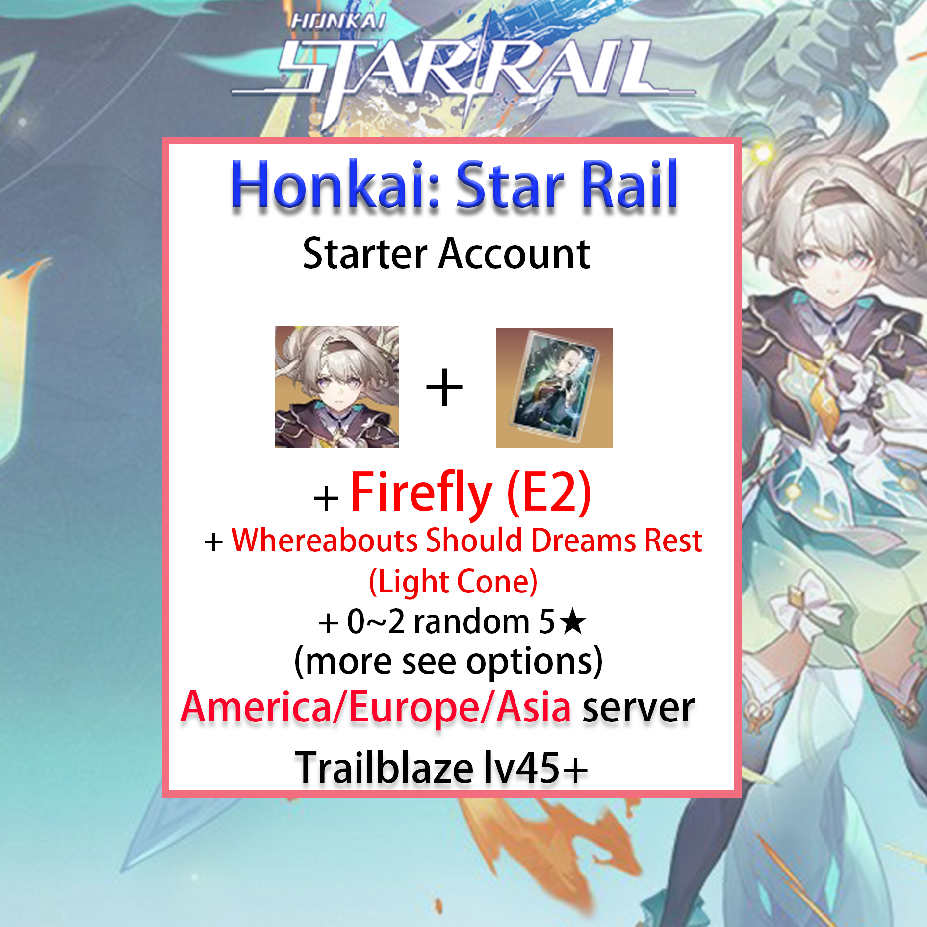 [NA/EU/ASIA] E2 Firefly + Signature Light Cone Honkai: Star Rail Farmed Starter Account America/Europe/Asia (see options)-Mobile Games Starter